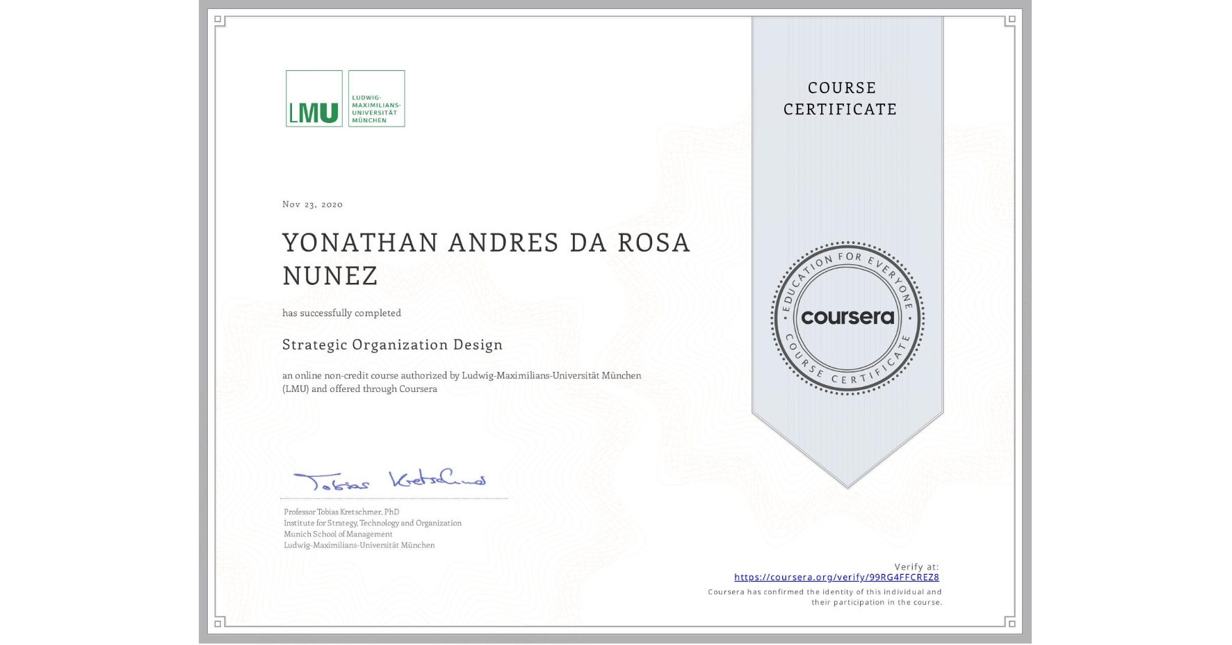 View certificate for YONATHAN ANDRES  DA ROSA NUNEZ, Strategic Organization Design, an online non-credit course authorized by Ludwig-Maximilians-Universität München (LMU) and offered through Coursera