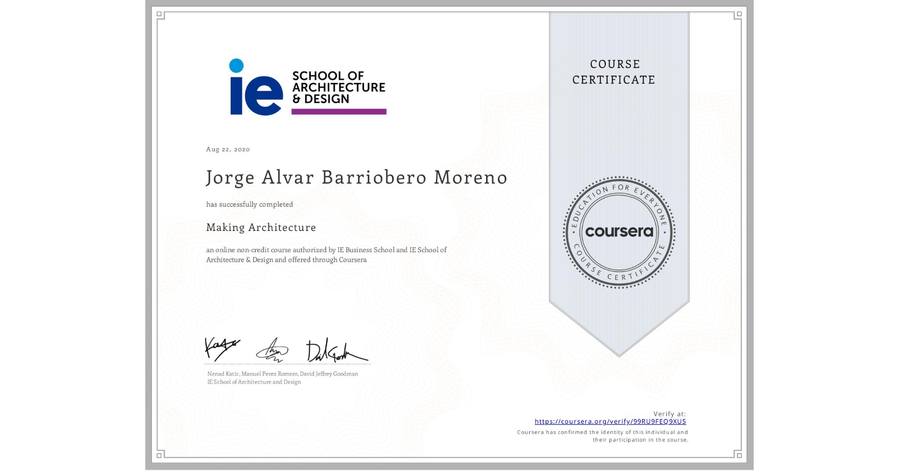 View certificate for Jorge Alvar Barriobero Moreno, Making Architecture, an online non-credit course authorized by IE Business School & IE School of Architecture & Design and offered through Coursera