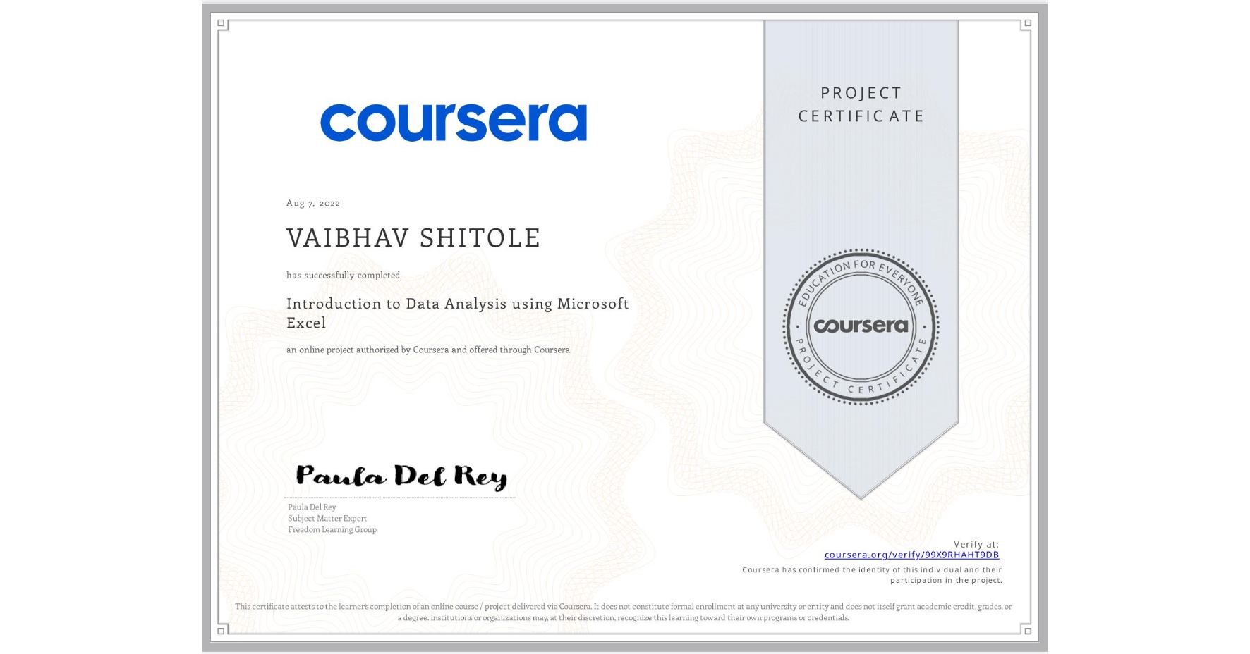 View certificate for VAIBHAV SHITOLE, Introduction to Data Analysis using Microsoft Excel, an online non-credit course authorized by Coursera and offered through Coursera