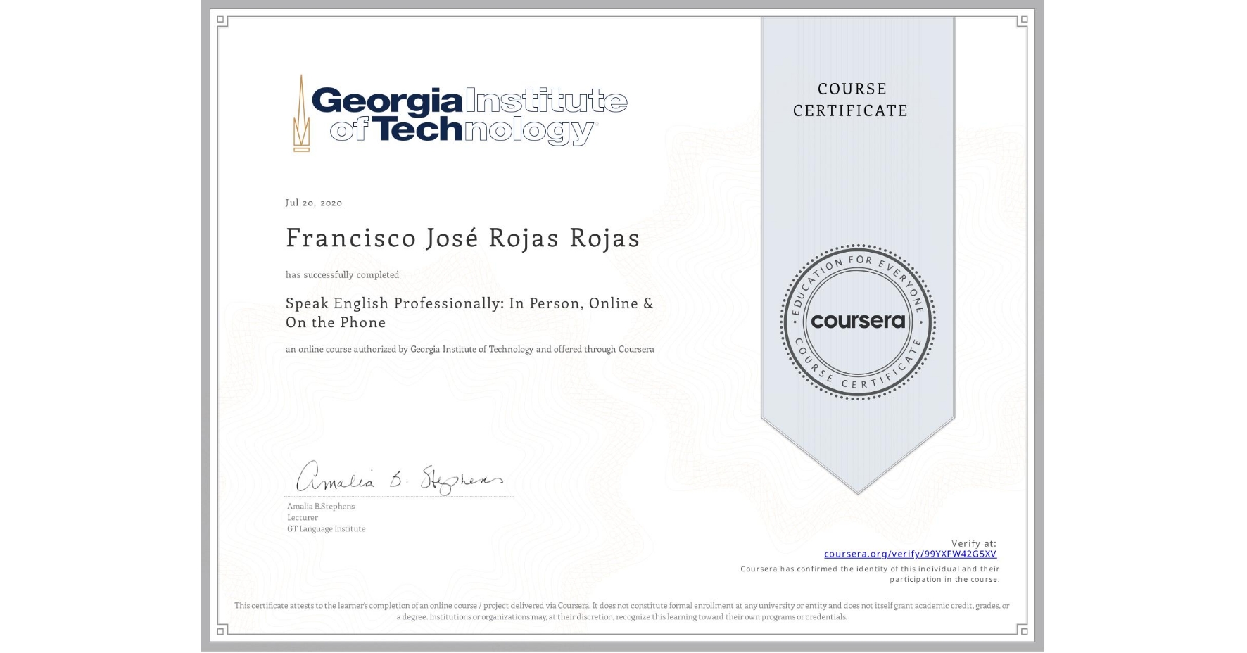View certificate for Francisco José Rojas Rojas, Speak English Professionally: In Person, Online & On the Phone, an online non-credit course authorized by Georgia Institute of Technology and offered through Coursera