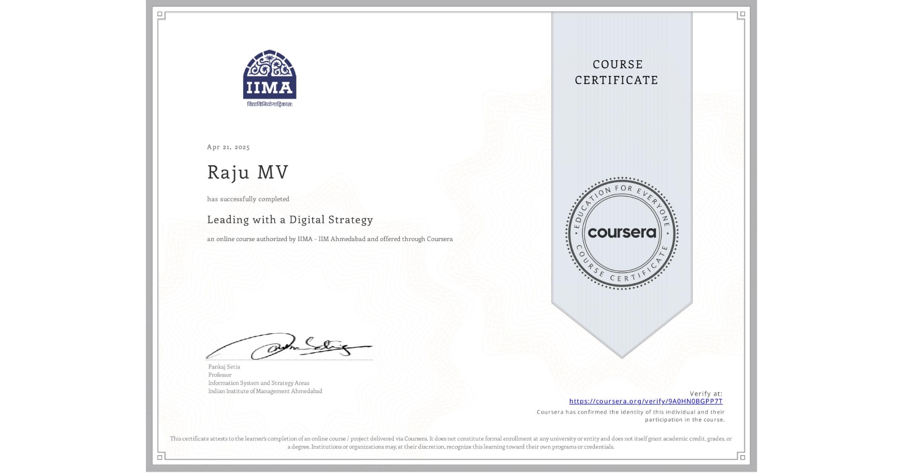 View certificate for Raju MV, Leading with a Digital Strategy, an online non-credit course authorized by IIMA - IIM Ahmedabad and offered through Coursera