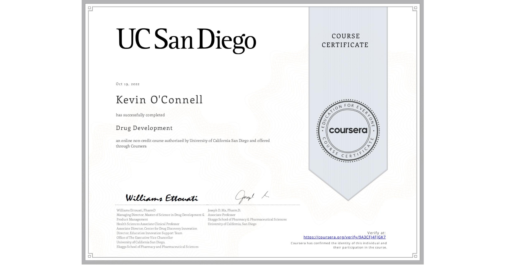 View certificate for Kevin O'Connell, Drug Development, an online non-credit course authorized by University of California San Diego and offered through Coursera