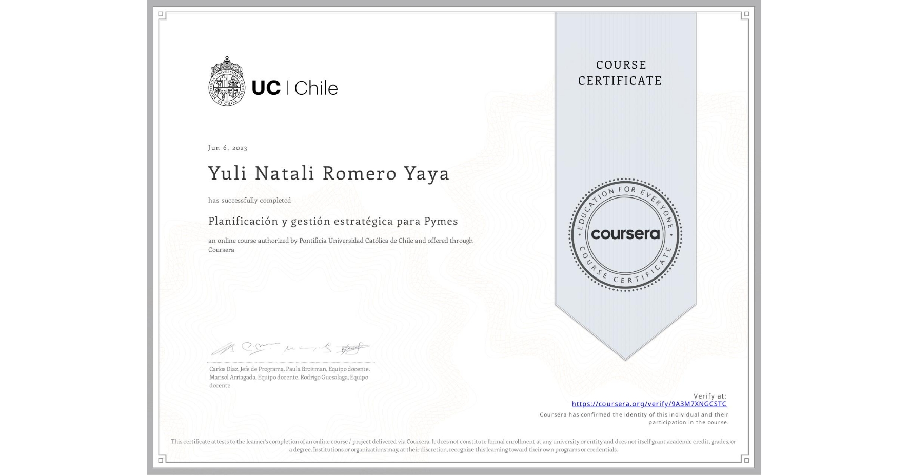 View certificate for Yuli Natali Romero Yaya, Planificación y gestión estratégica para Pymes, an online non-credit course authorized by Pontificia Universidad Católica de Chile and offered through Coursera