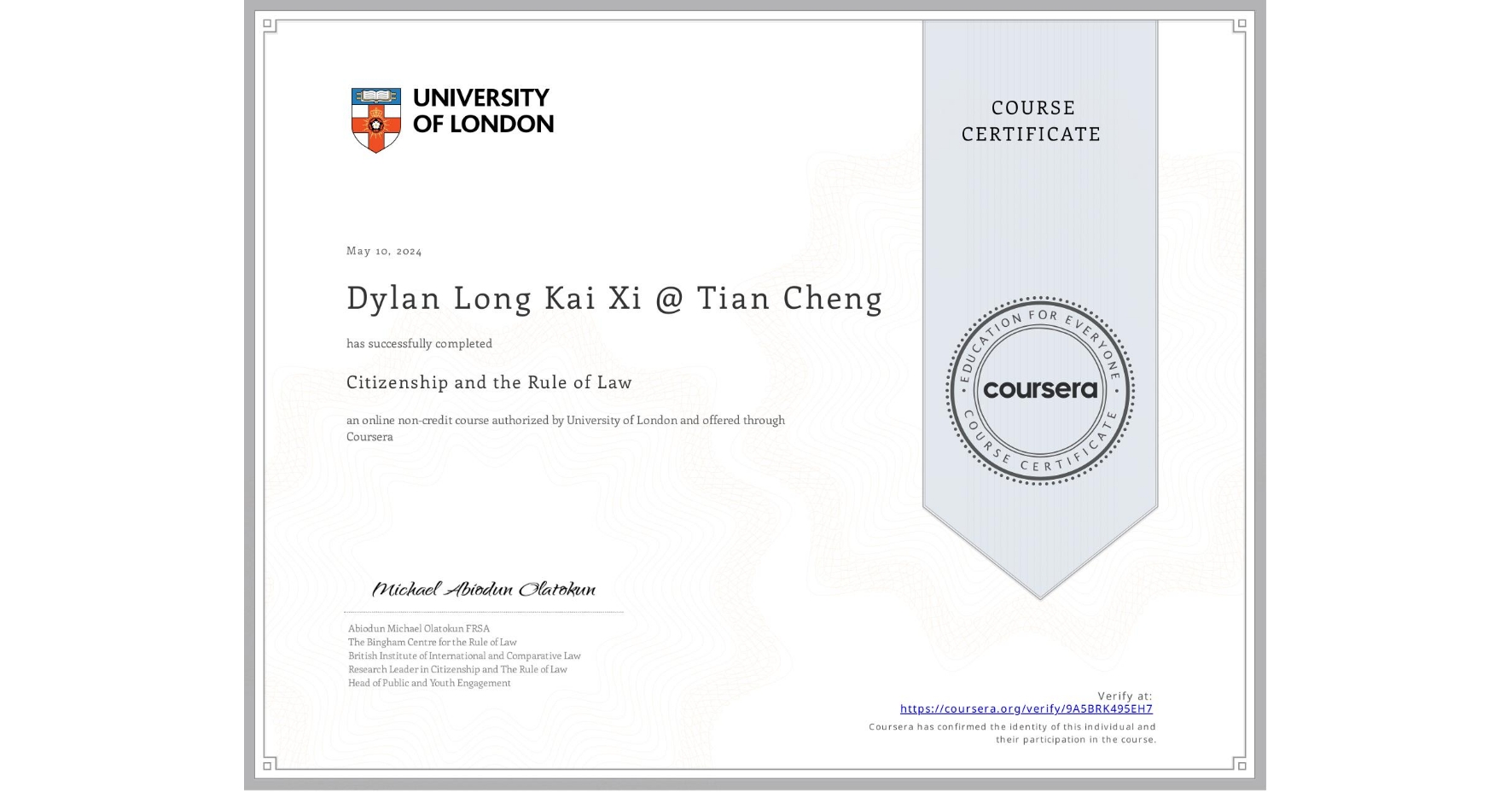 View certificate for Dylan Long Kai Xi @ Tian Cheng  , Citizenship and the Rule of Law, an online non-credit course authorized by University of London and offered through Coursera