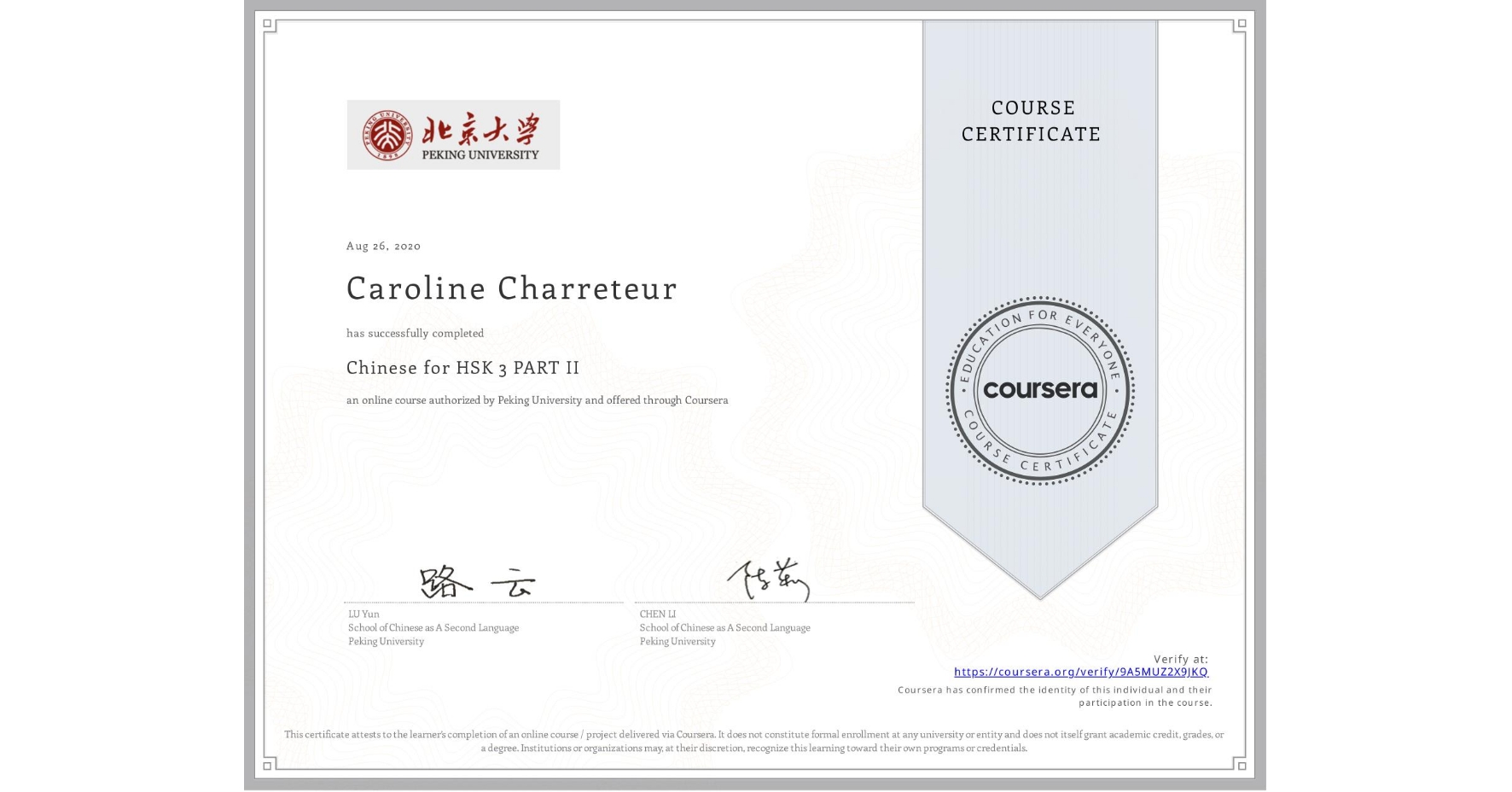 View certificate for Caroline Charreteur, Chinese for HSK 3 PART II, an online non-credit course authorized by Peking University and offered through Coursera