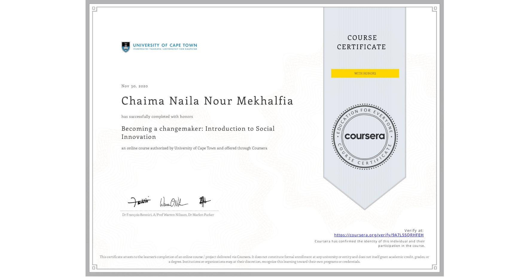 View certificate for Chaima Naila Nour Mekhalfia, Becoming a changemaker: Introduction to Social Innovation, an online non-credit course authorized by University of Cape Town and offered through Coursera