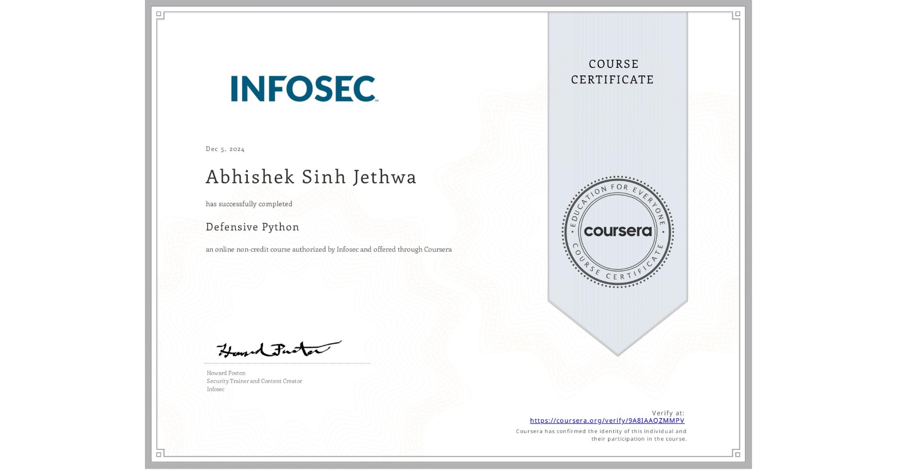 View certificate for Abhishek Sinh  Jethwa, Defensive Python, an online non-credit course authorized by Infosec and offered through Coursera