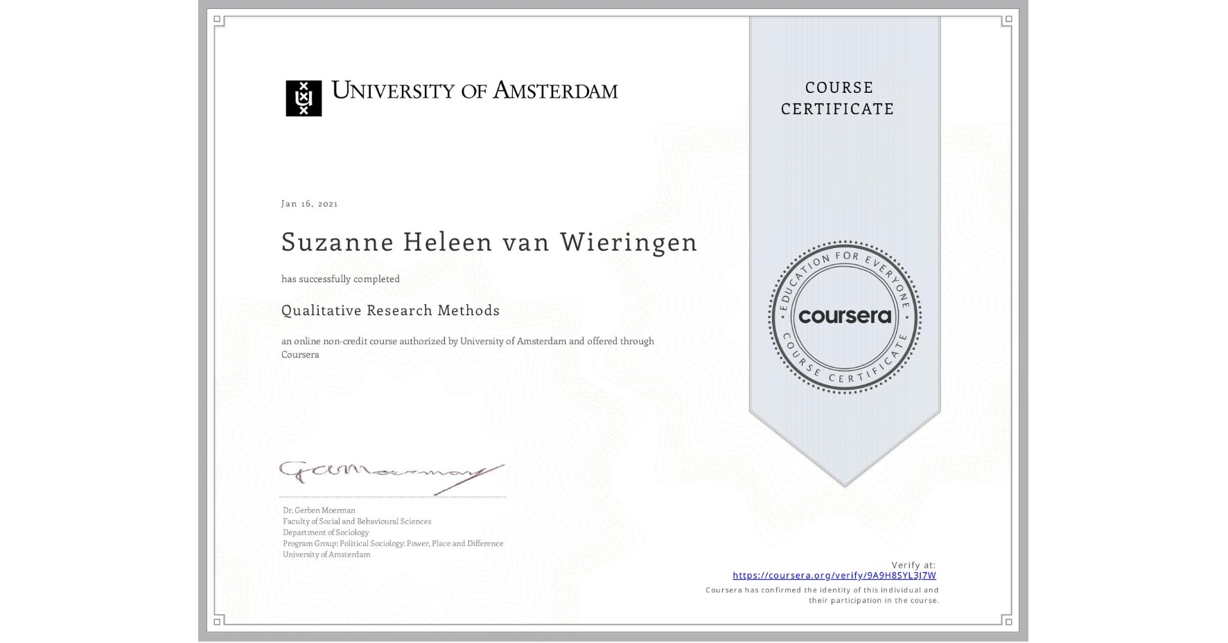 View certificate for Suzanne Heleen van Wieringen, Qualitative Research Methods, an online non-credit course authorized by University of Amsterdam and offered through Coursera