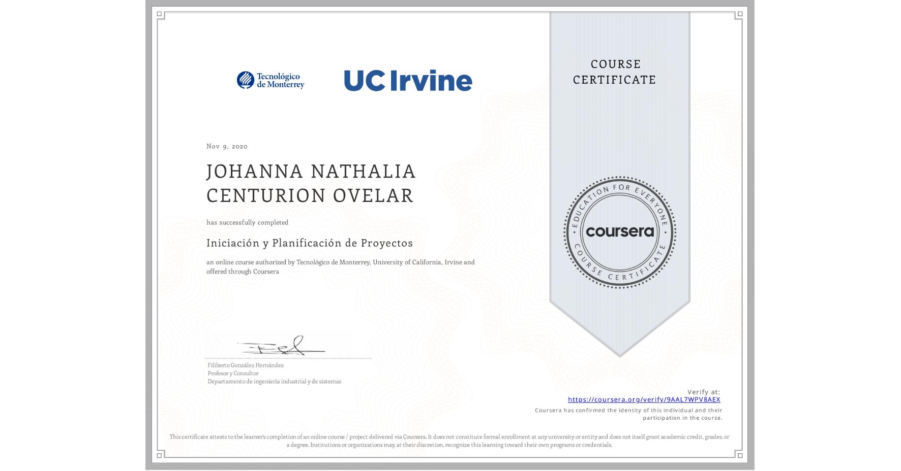 View certificate for JOHANNA NATHALIA CENTURION OVELAR, Iniciación y Planificación de Proyectos, an online non-credit course authorized by Tecnológico de Monterrey & University of California, Irvine and offered through Coursera