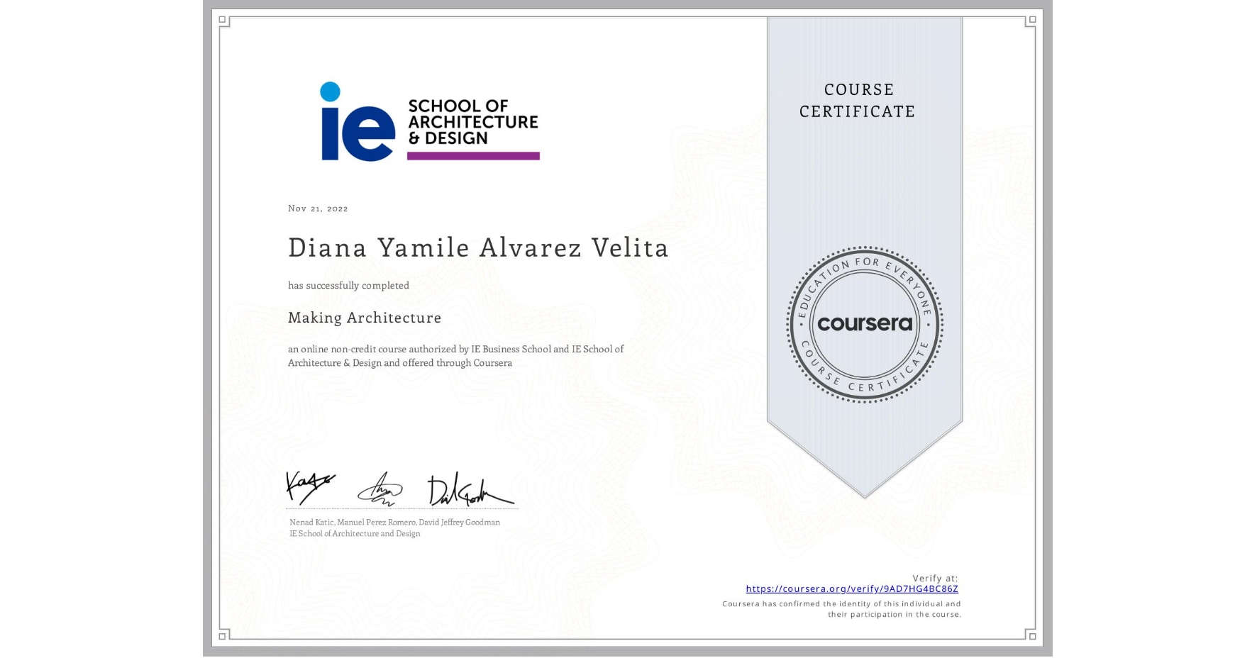 View certificate for Diana Yamile Alvarez Velita, Making Architecture, an online non-credit course authorized by IE Business School & IE School of Architecture & Design and offered through Coursera