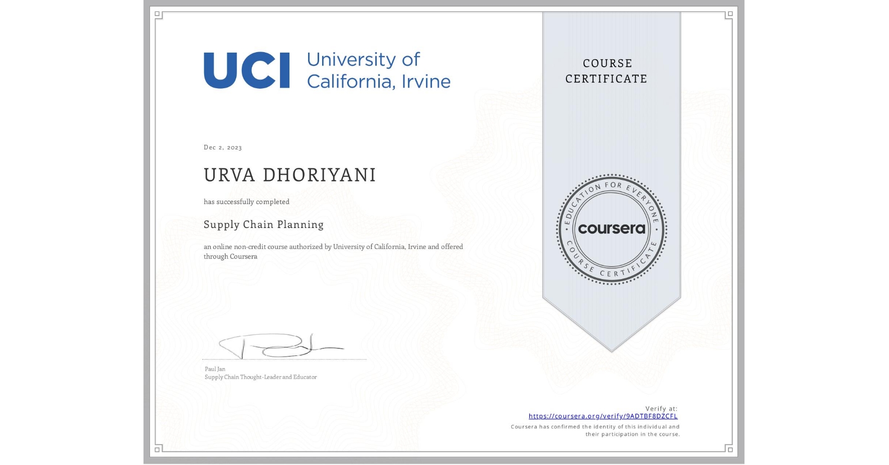 View certificate for URVA DHORIYANI, Supply Chain Planning, an online non-credit course authorized by University of California, Irvine and offered through Coursera