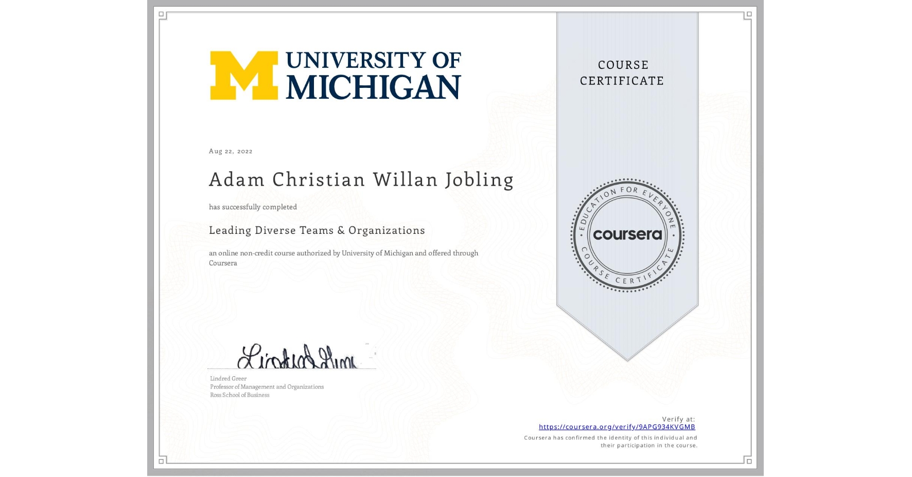 View certificate for Adam Christian Willan Jobling, Leading Diverse Teams & Organizations, an online non-credit course authorized by University of Michigan and offered through Coursera