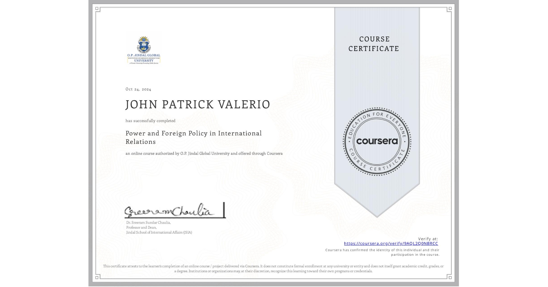 View certificate for JOHN PATRICK VALERIO, Power and Foreign Policy in International Relations, an online non-credit course authorized by O.P. Jindal Global University and offered through Coursera