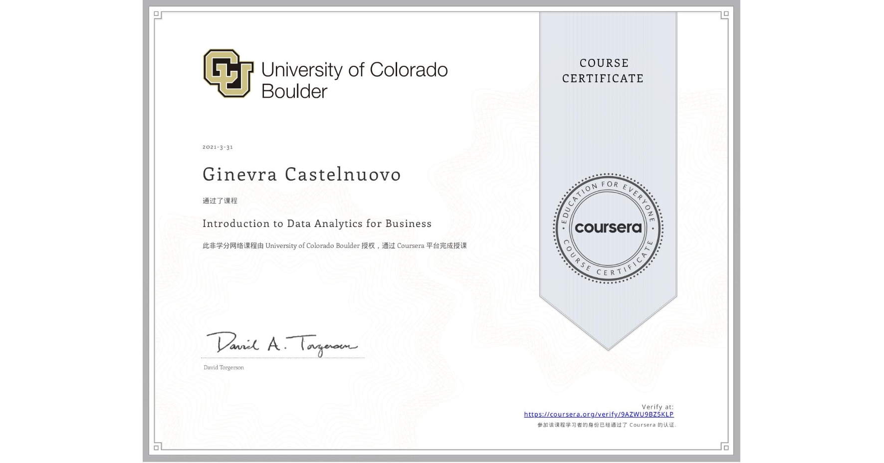 View certificate for Ginevra Castelnuovo, Introduction to Data Analytics for Business, an online non-credit course authorized by University of Colorado Boulder and offered through Coursera