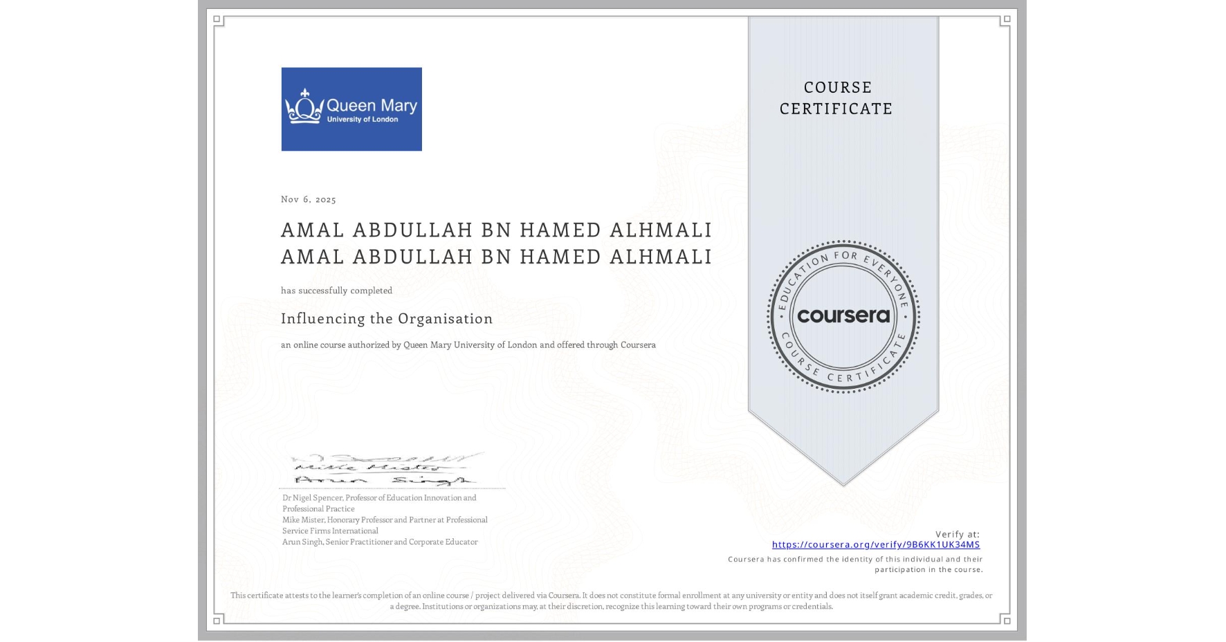 View certificate for AMAL ABDULLAH BN HAMED ALHMALI AMAL ABDULLAH BN HAMED ALHMALI, Influencing the Organisation, an online non-credit course authorized by Queen Mary University of London and offered through Coursera