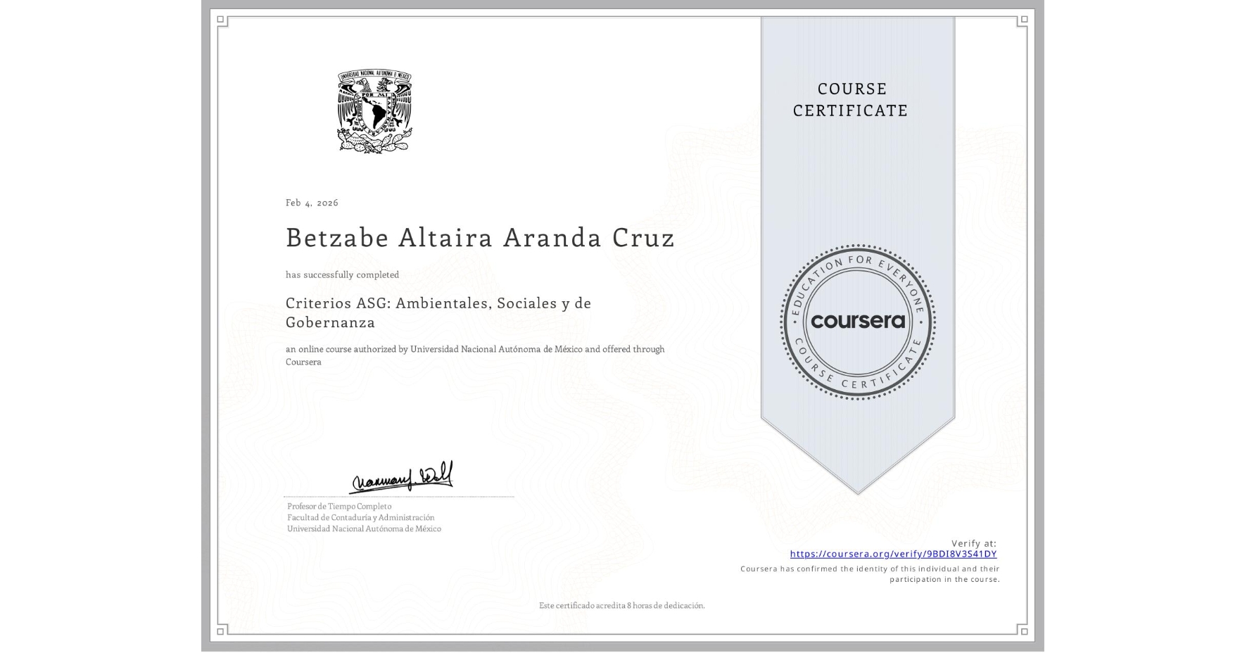 View certificate for Betzabe Altaira Aranda Cruz, Criterios ASG: Ambientales, Sociales y de Gobernanza, an online non-credit course authorized by Universidad Nacional Autónoma de México and offered through Coursera