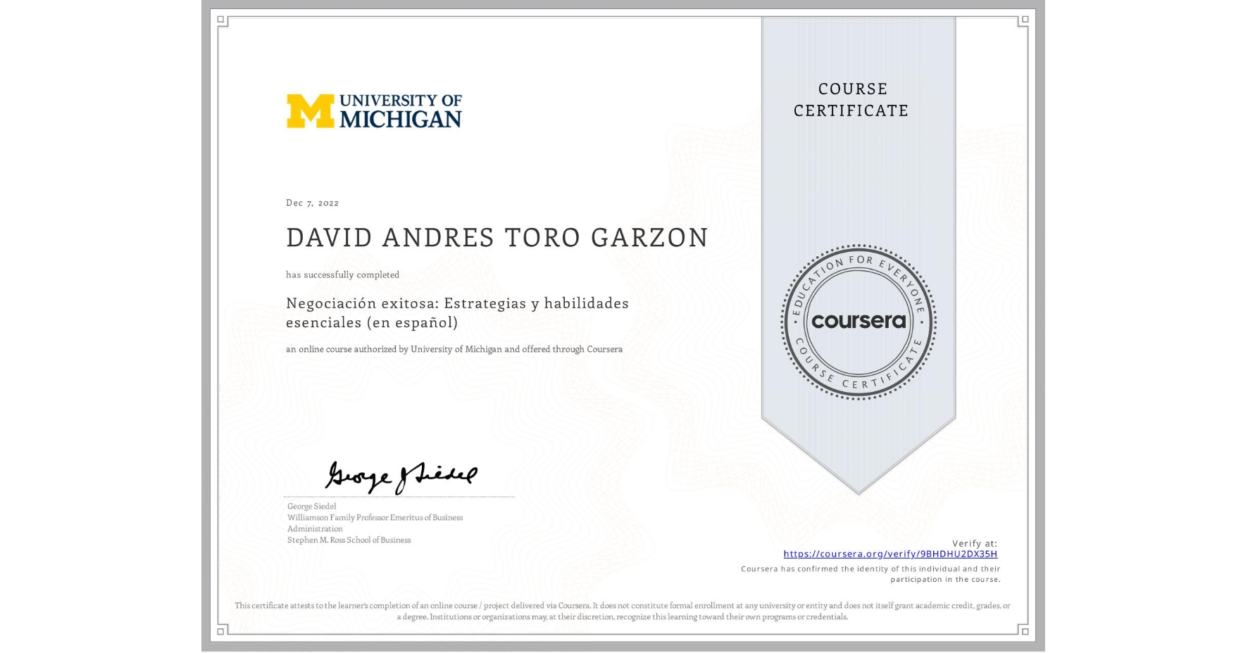 View certificate for DAVID ANDRES TORO GARZON, Negociación exitosa: Estrategias y habilidades esenciales (en español), an online non-credit course authorized by University of Michigan and offered through Coursera