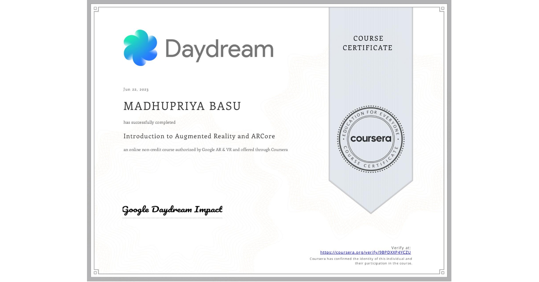 View certificate for MADHUPRIYA BASU, Introduction to Augmented Reality and ARCore, an online non-credit course authorized by Google AR & VR and offered through Coursera