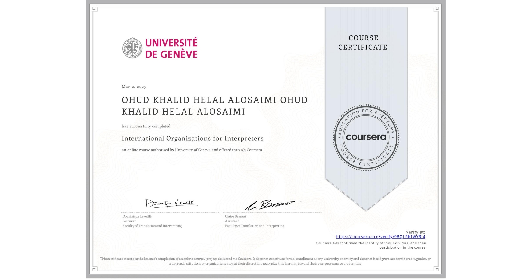 View certificate for OHUD KHALID HELAL ALOSAIMI OHUD KHALID HELAL ALOSAIMI, International Organizations for Interpreters, an online non-credit course authorized by University of Geneva and offered through Coursera