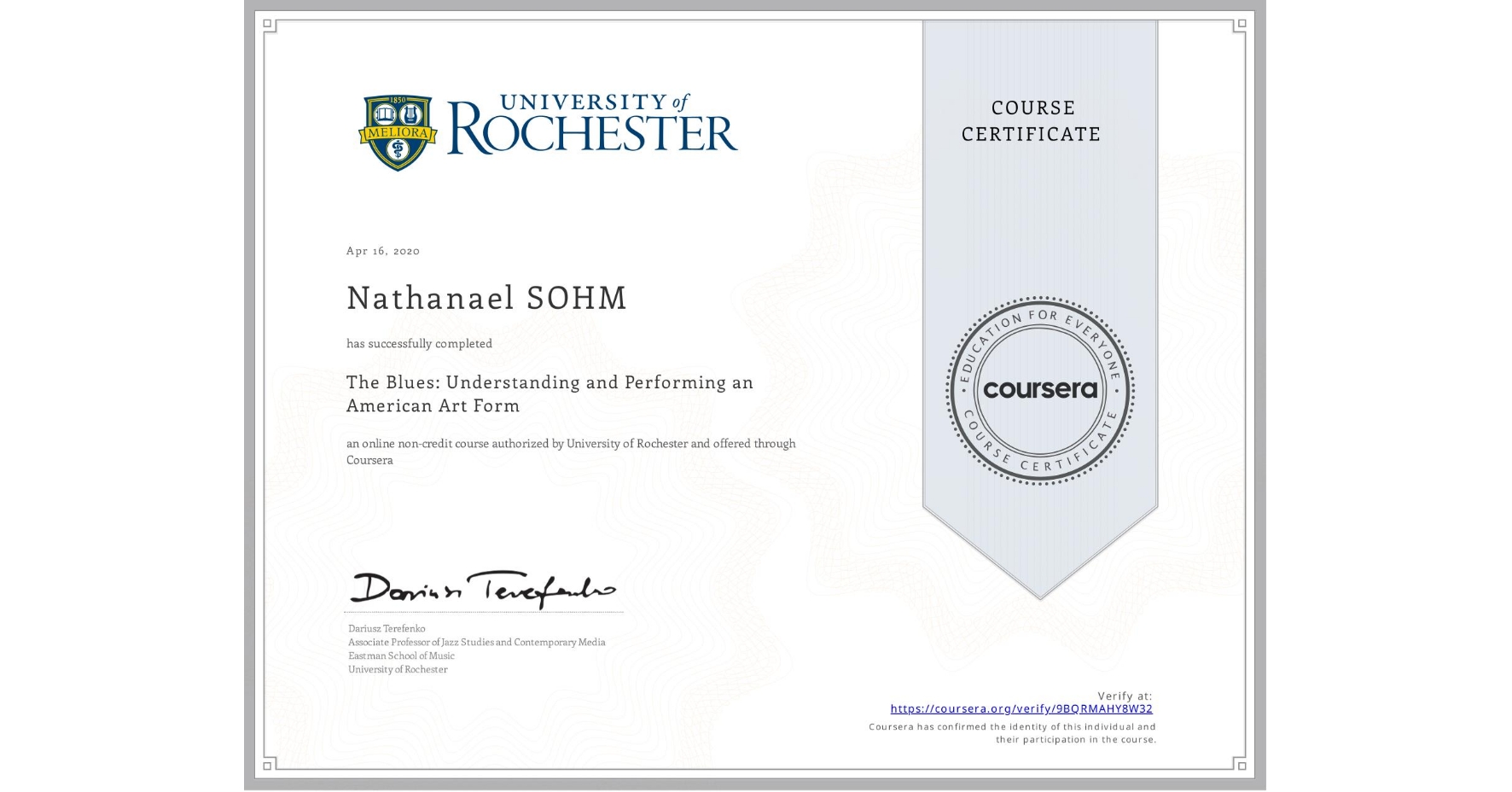 View certificate for Nathanael SOHM, The Blues: Understanding and Performing an American Art Form, an online non-credit course authorized by University of Rochester and offered through Coursera