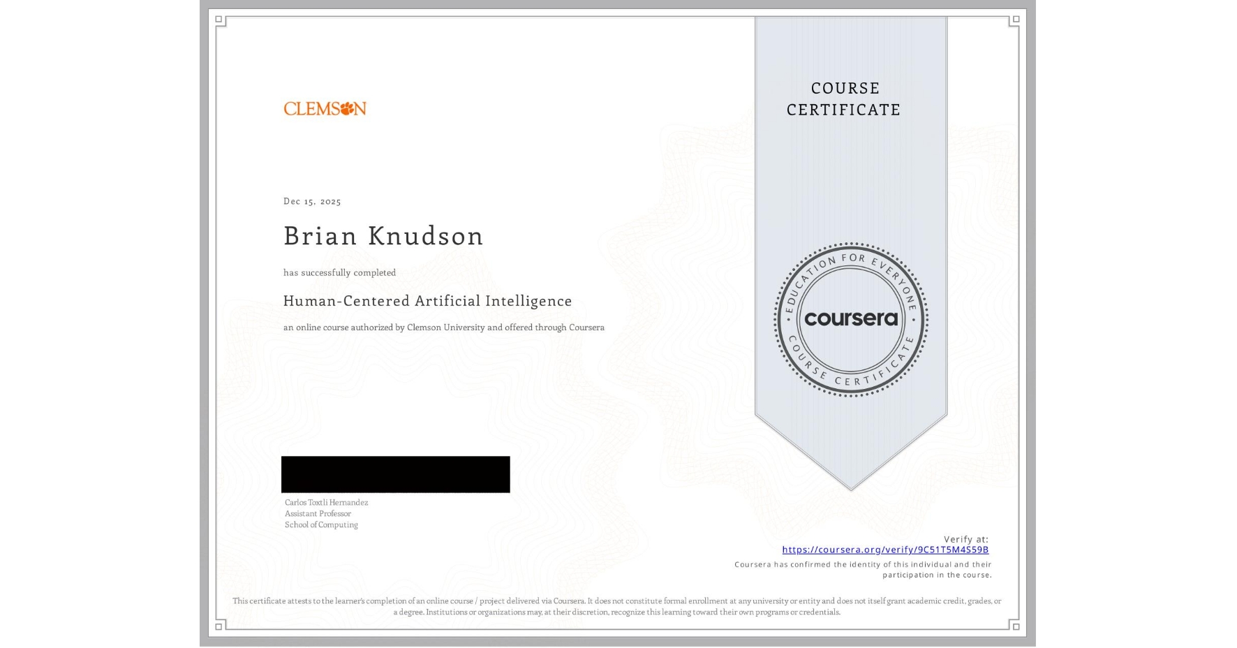 View certificate for Brian Knudson, Human-Centered Artificial Intelligence, an online non-credit course authorized by Clemson University and offered through Coursera