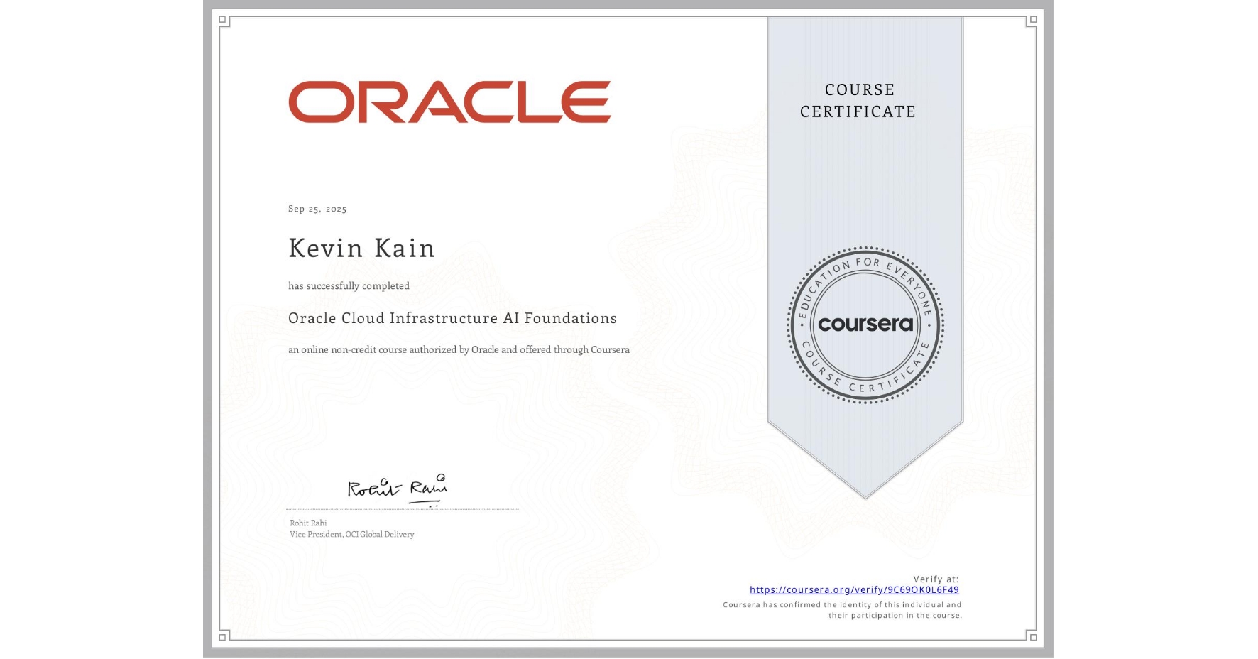 View certificate for Kevin Kain, Oracle Cloud Infrastructure AI Foundations, an online non-credit course authorized by Oracle and offered through Coursera