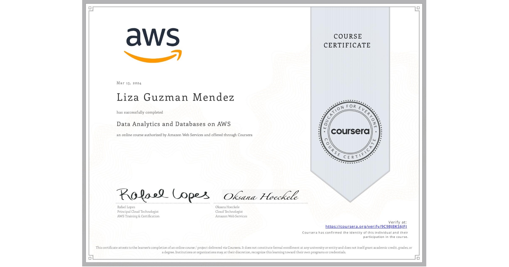 View certificate for Liza Guzman Mendez, Data Analytics and Databases on AWS, an online non-credit course authorized by Amazon Web Services and offered through Coursera