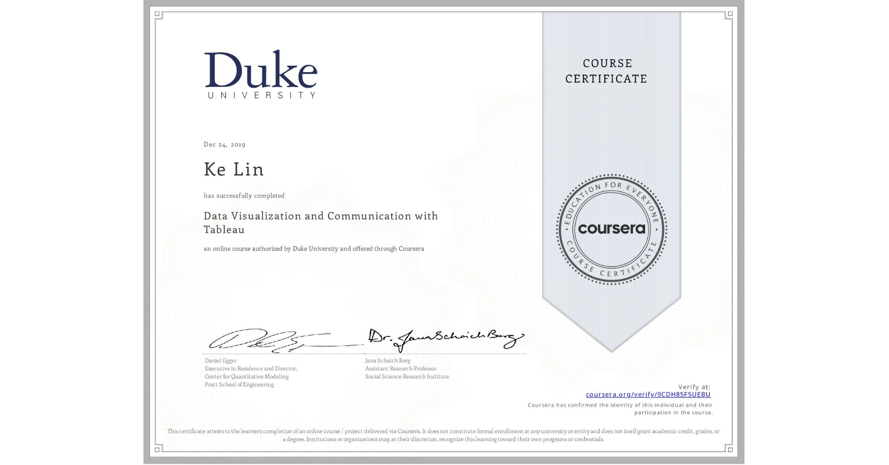 View certificate for Ke Lin, Data Visualization and Communication with Tableau, an online non-credit course authorized by Duke University and offered through Coursera