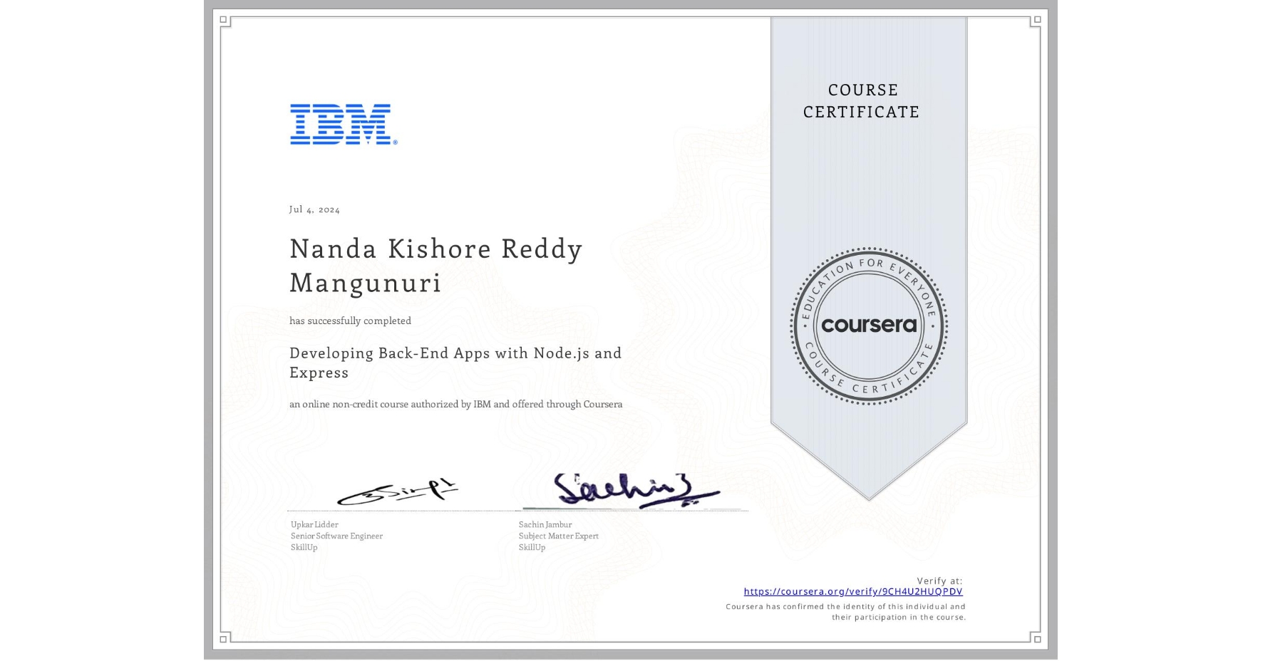 View certificate for Nanda Kishore Reddy  Mangunuri, Developing Back-End Apps with Node.js and Express, an online non-credit course authorized by IBM and offered through Coursera
