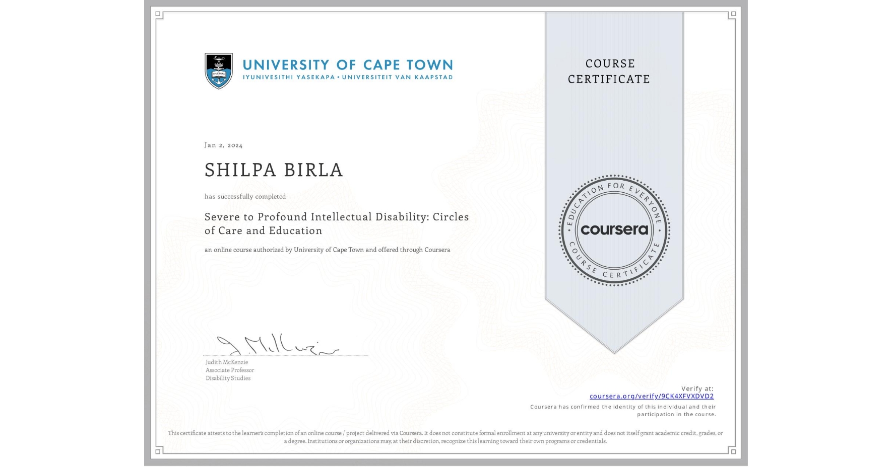 View certificate for SHILPA BIRLA, Severe to Profound Intellectual Disability: Circles of Care and Education, an online non-credit course authorized by University of Cape Town and offered through Coursera