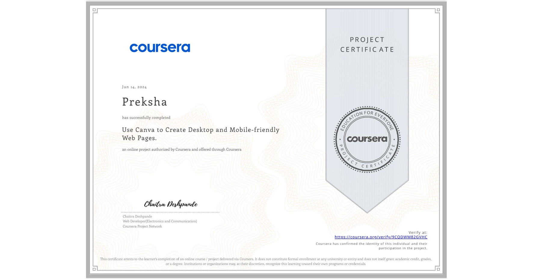 View certificate for Preksha ,  Use Canva to Create Desktop and Mobile-friendly Web Pages., an online non-credit course authorized by Coursera and offered through Coursera