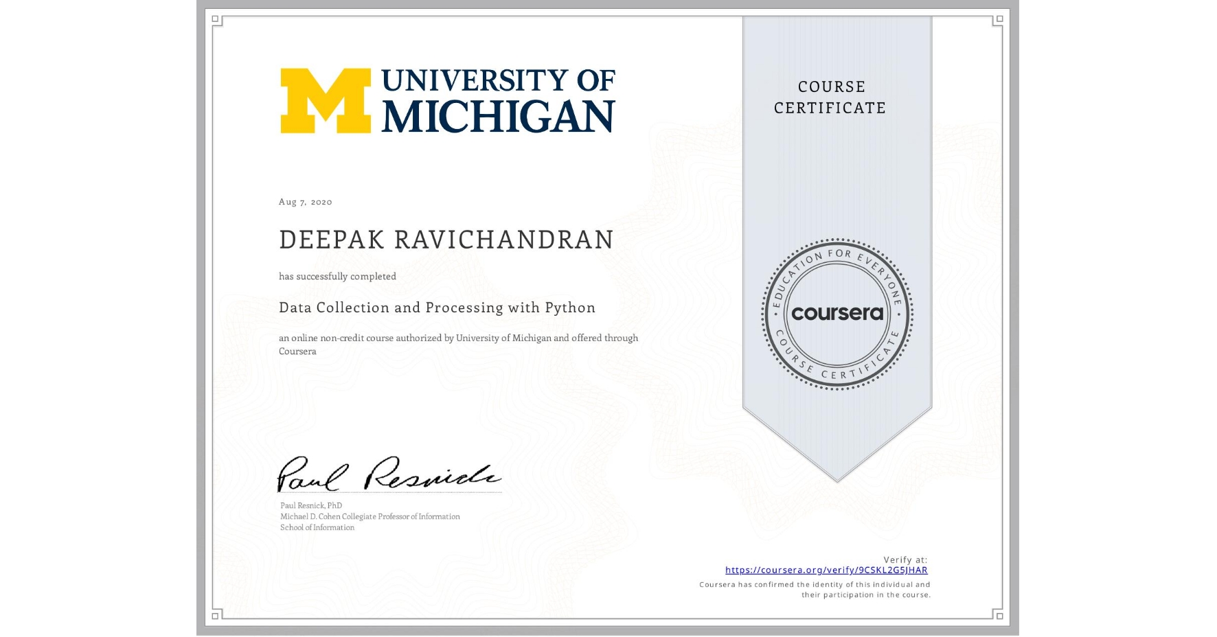 View certificate for DEEPAK RAVICHANDRAN, Data Collection and Processing with Python, an online non-credit course authorized by University of Michigan and offered through Coursera