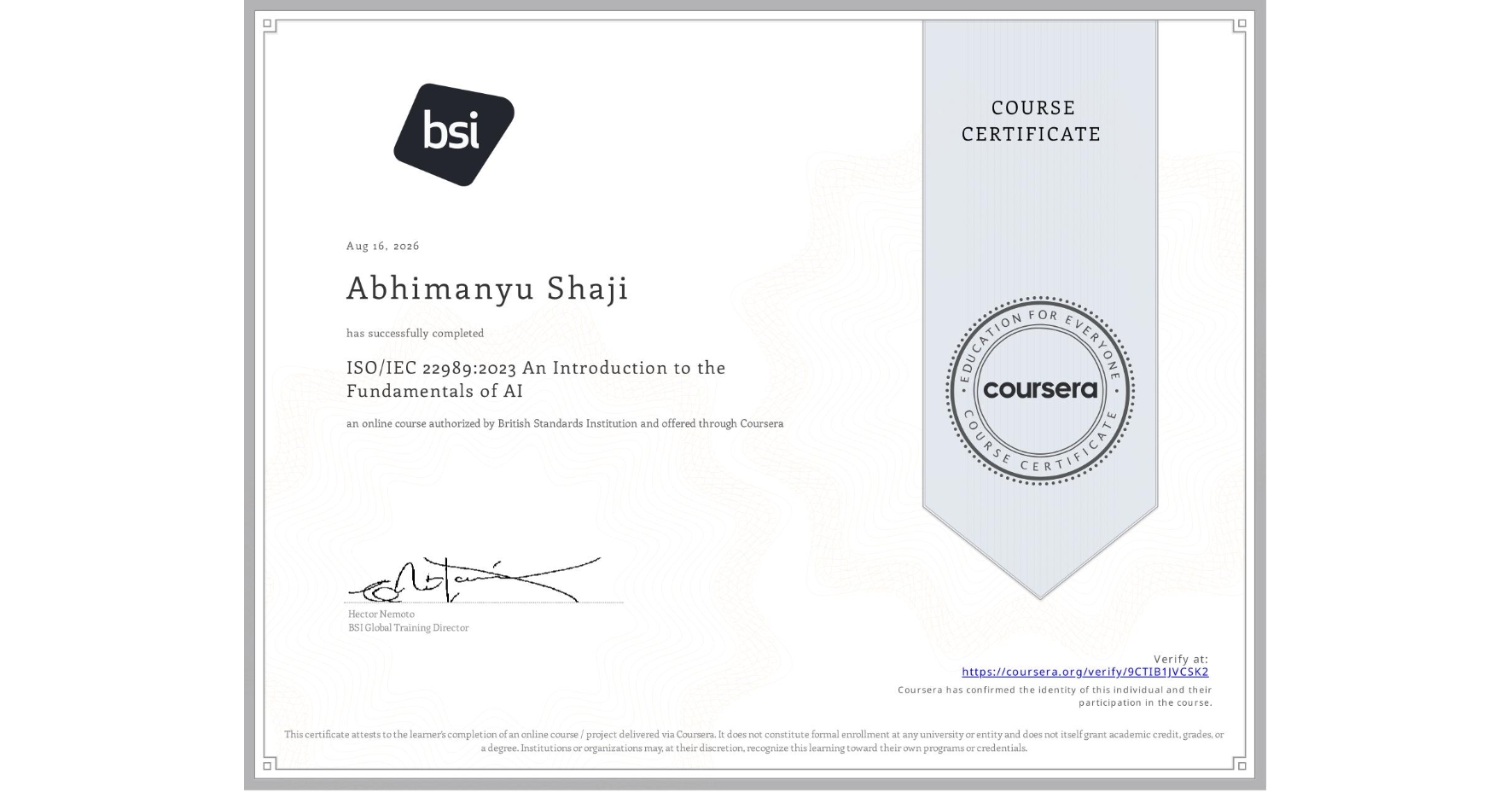 View certificate for Abhimanyu Shaji, ISO/IEC 22989:2023 An Introduction to the Fundamentals of AI, an online non-credit course authorized by British Standards Institution and offered through Coursera