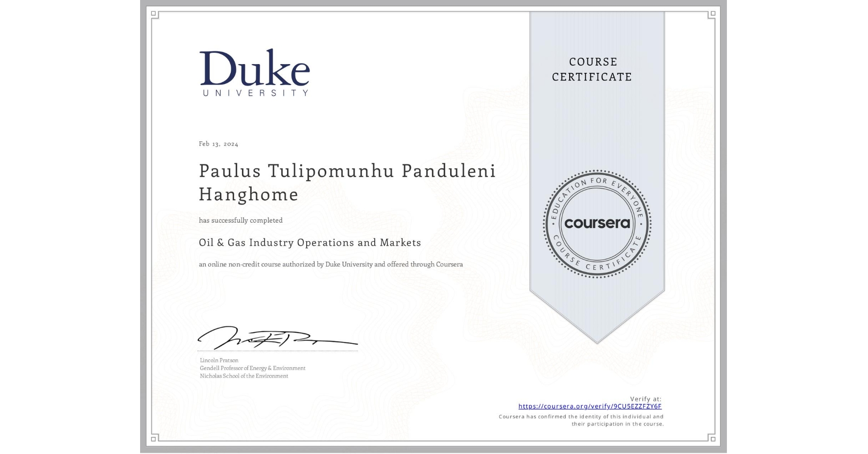 View certificate for Paulus Tulipomunhu Panduleni Hanghome, Oil & Gas Industry Operations and Markets , an online non-credit course authorized by Duke University and offered through Coursera