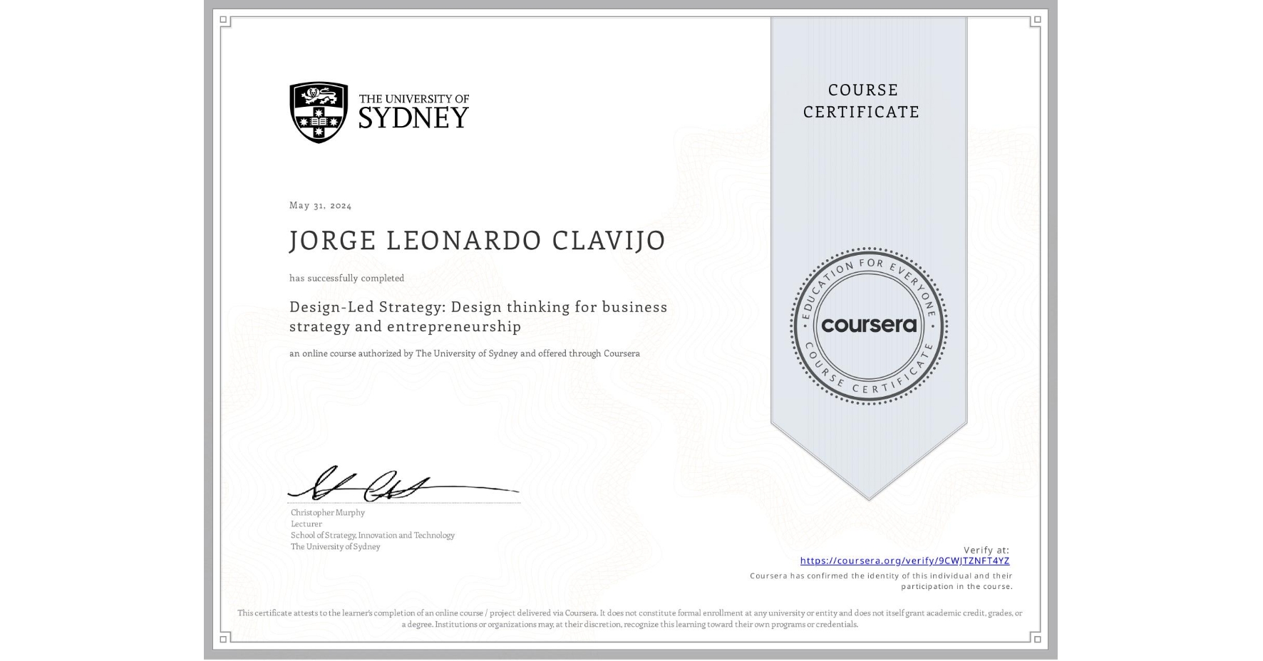 View certificate for JORGE LEONARDO CLAVIJO, Design-Led Strategy: Design thinking for business strategy and entrepreneurship, an online non-credit course authorized by The University of Sydney and offered through Coursera