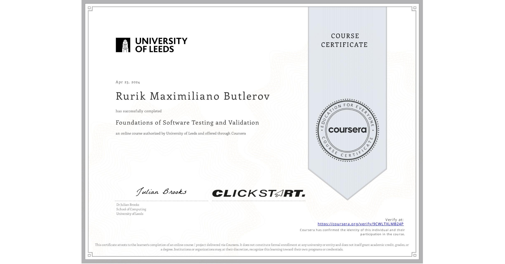 View certificate for Rurik Maximiliano Butlerov, Foundations of Software Testing and Validation, an online non-credit course authorized by University of Leeds and offered through Coursera