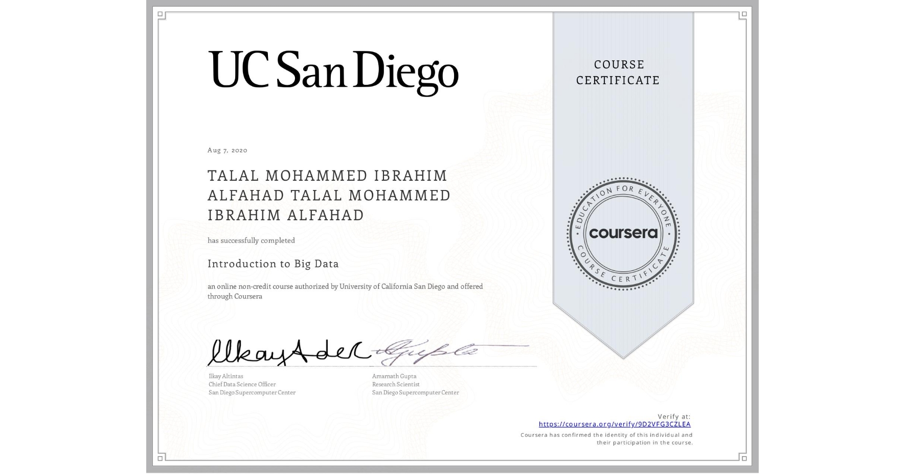 View certificate for TALAL MOHAMMED IBRAHIM ALFAHAD TALAL MOHAMMED IBRAHIM ALFAHAD, Introduction to Big Data, an online non-credit course authorized by University of California San Diego and offered through Coursera
