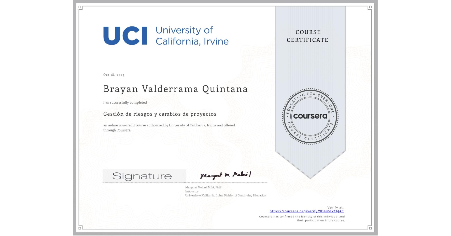 View certificate for Brayan Valderrama Quintana, Gestión de riesgos y cambios de proyectos, an online non-credit course authorized by University of California, Irvine and offered through Coursera