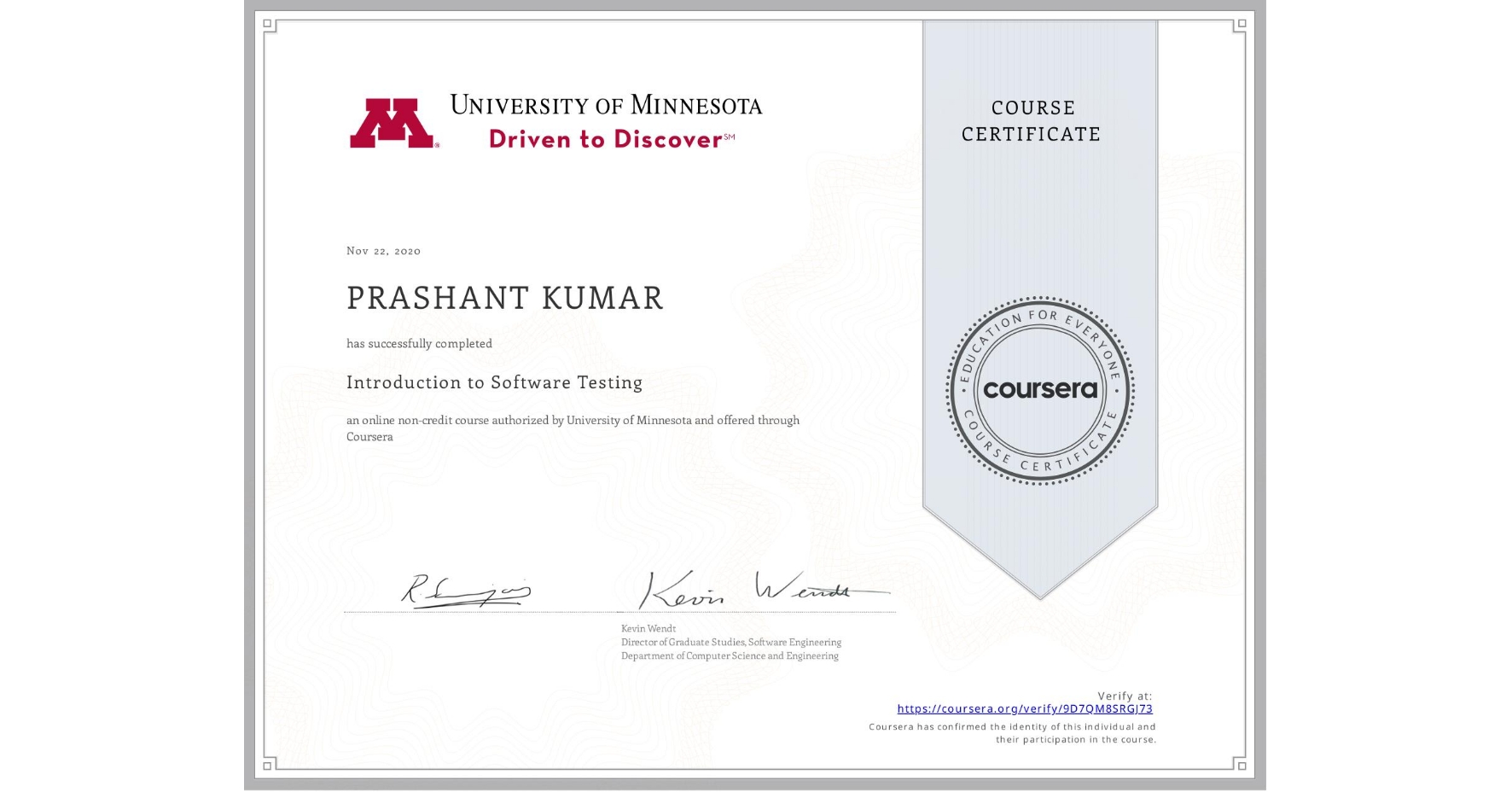 View certificate for PRASHANT KUMAR, Introduction to Software Testing, an online non-credit course authorized by University of Minnesota and offered through Coursera