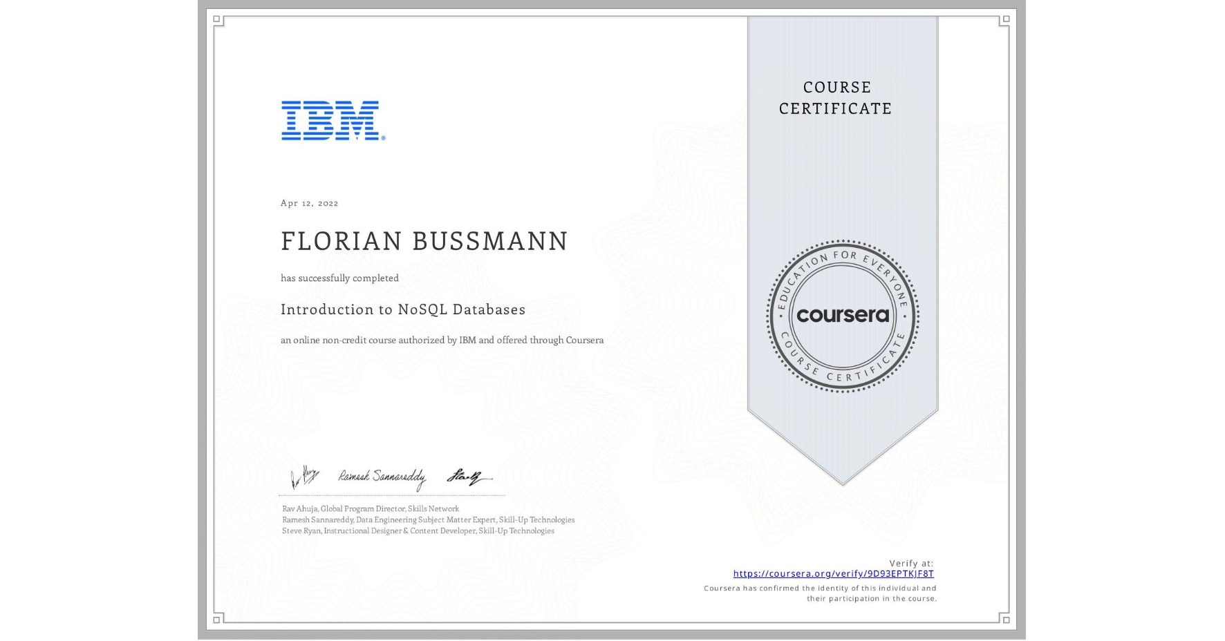 View certificate for FLORIAN BUSSMANN, Introduction to NoSQL Databases, an online non-credit course authorized by IBM and offered through Coursera