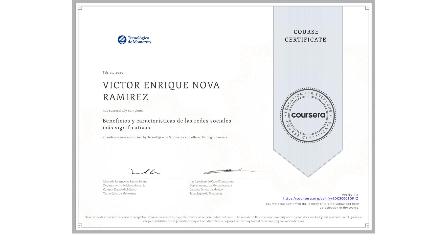 View certificate for VICTOR ENRIQUE NOVA RAMIREZ, Beneficios y características de las redes sociales más significativas, an online non-credit course authorized by Tecnológico de Monterrey and offered through Coursera