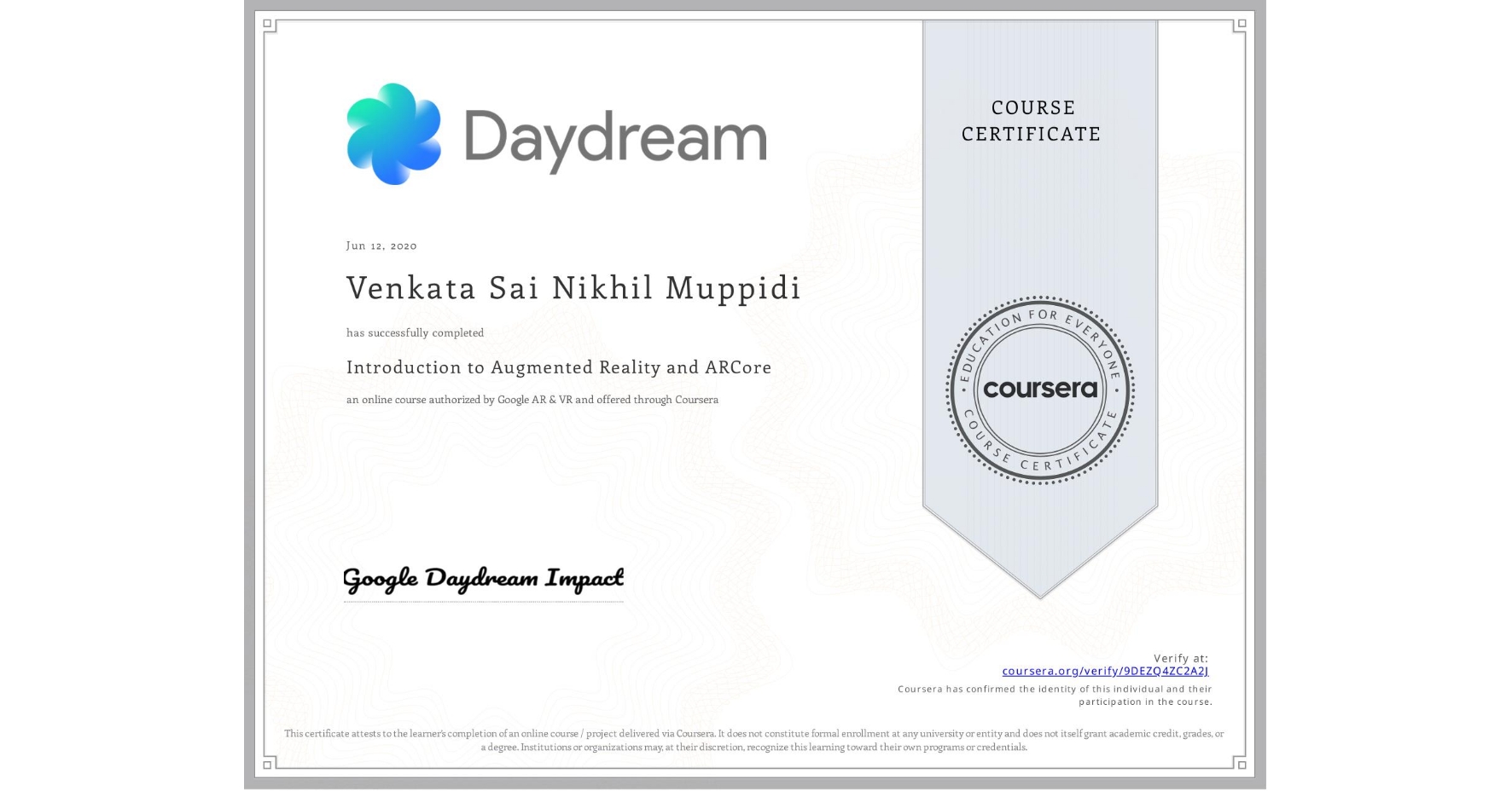 View certificate for Venkata Sai Nikhil Muppidi, Introduction to Augmented Reality and ARCore, an online non-credit course authorized by Google AR & VR and offered through Coursera