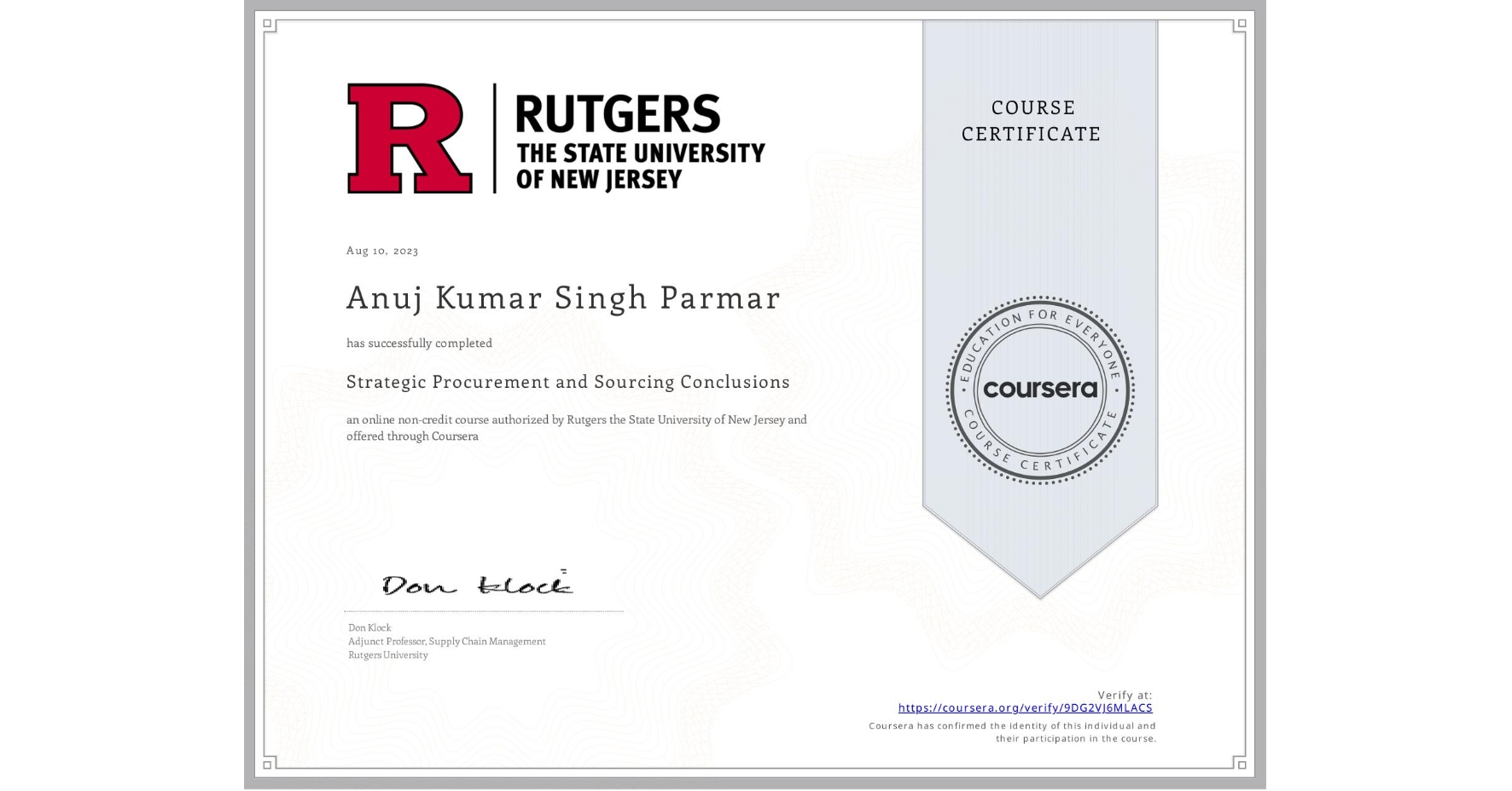 View certificate for Anuj Kumar Singh Parmar, Strategic Procurement and Sourcing Conclusions, an online non-credit course authorized by Rutgers the State University of New Jersey and offered through Coursera