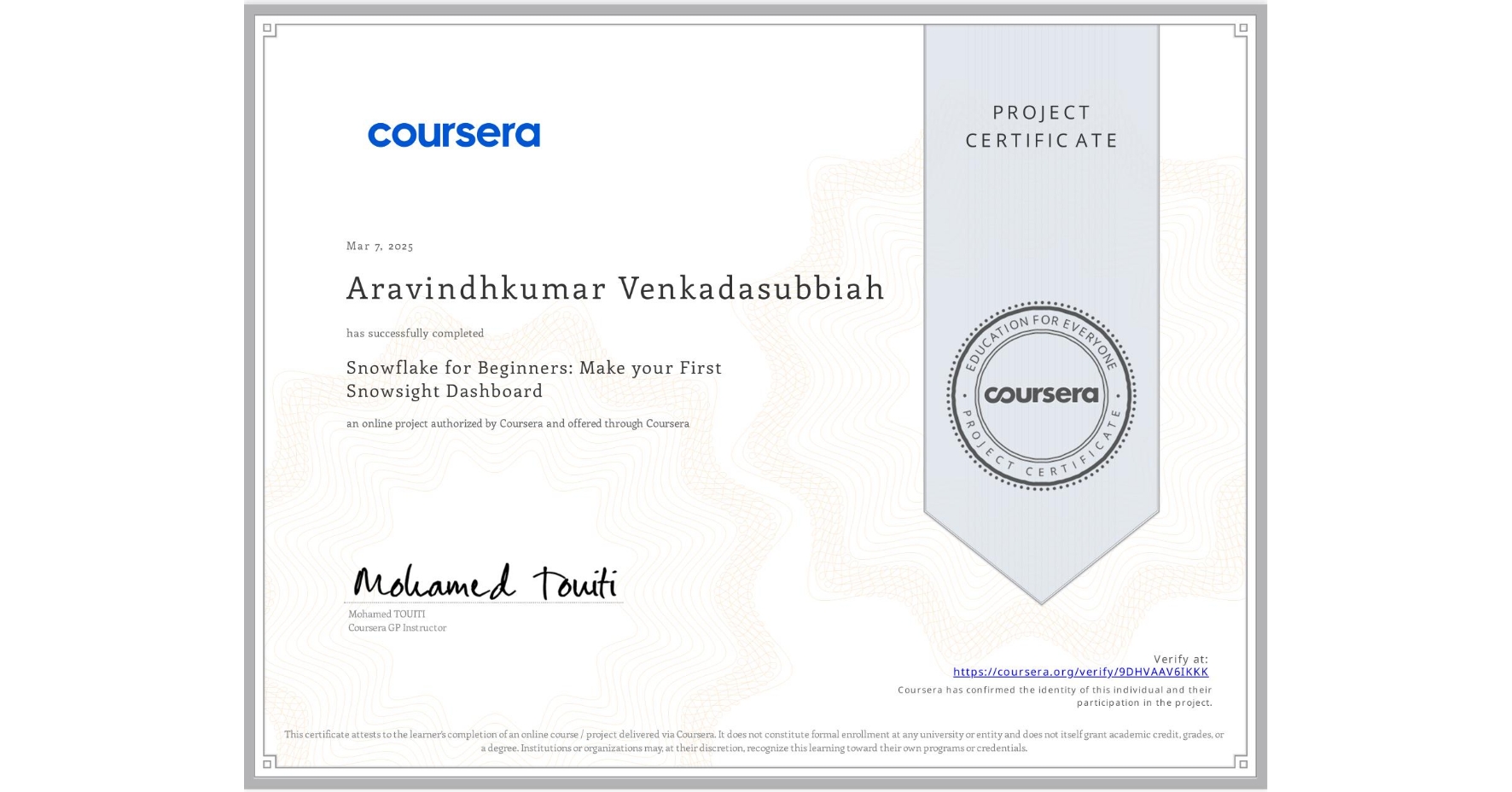 View certificate for Aravindhkumar Venkadasubbiah, Snowflake for Beginners: Make your First Snowsight Dashboard, an online non-credit course authorized by Coursera and offered through Coursera