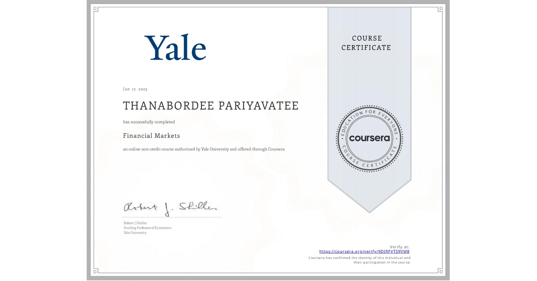 View certificate for THANABORDEE PARIYAVATEE , Financial Markets, an online non-credit course authorized by Yale University and offered through Coursera