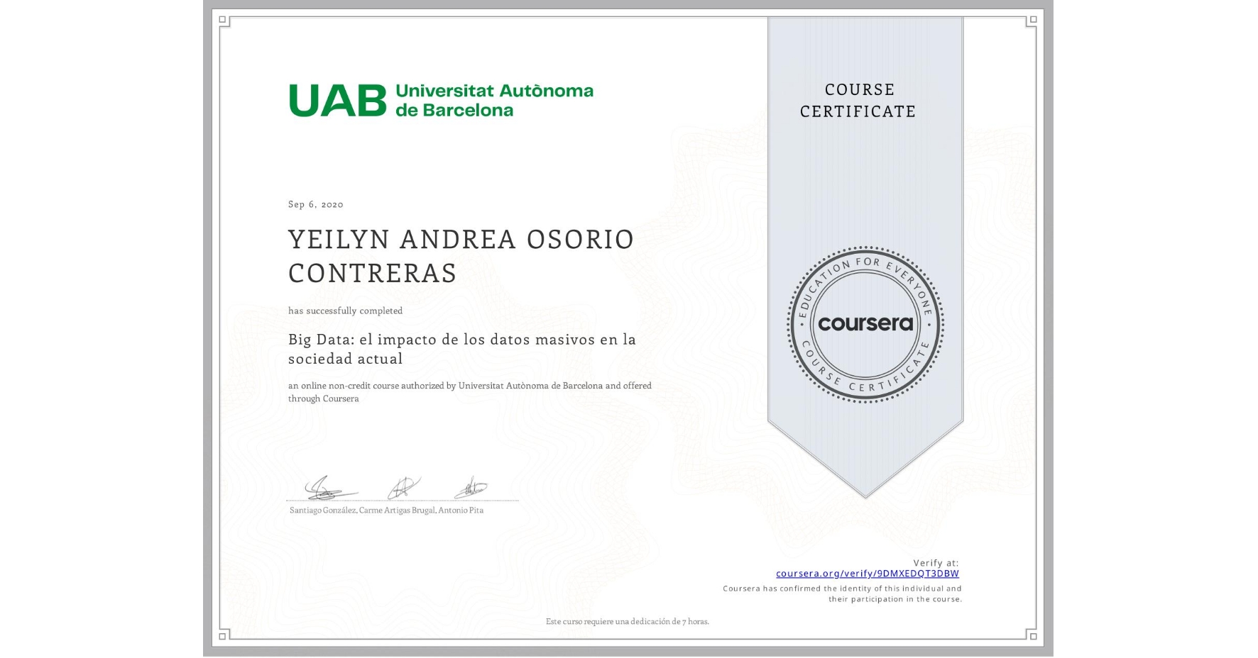 View certificate for YEILYN ANDREA OSORIO CONTRERAS, Big Data: el impacto de los datos masivos en la sociedad actual, an online non-credit course authorized by Universitat Autònoma de Barcelona and offered through Coursera