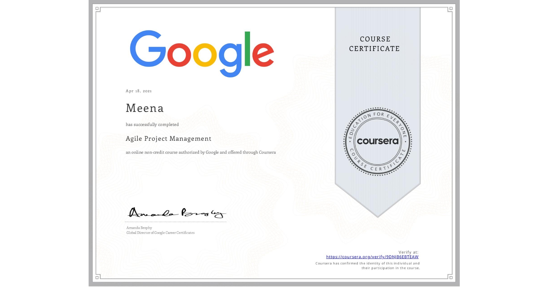 View certificate for Meena , Agile Project Management, an online non-credit course authorized by Google and offered through Coursera