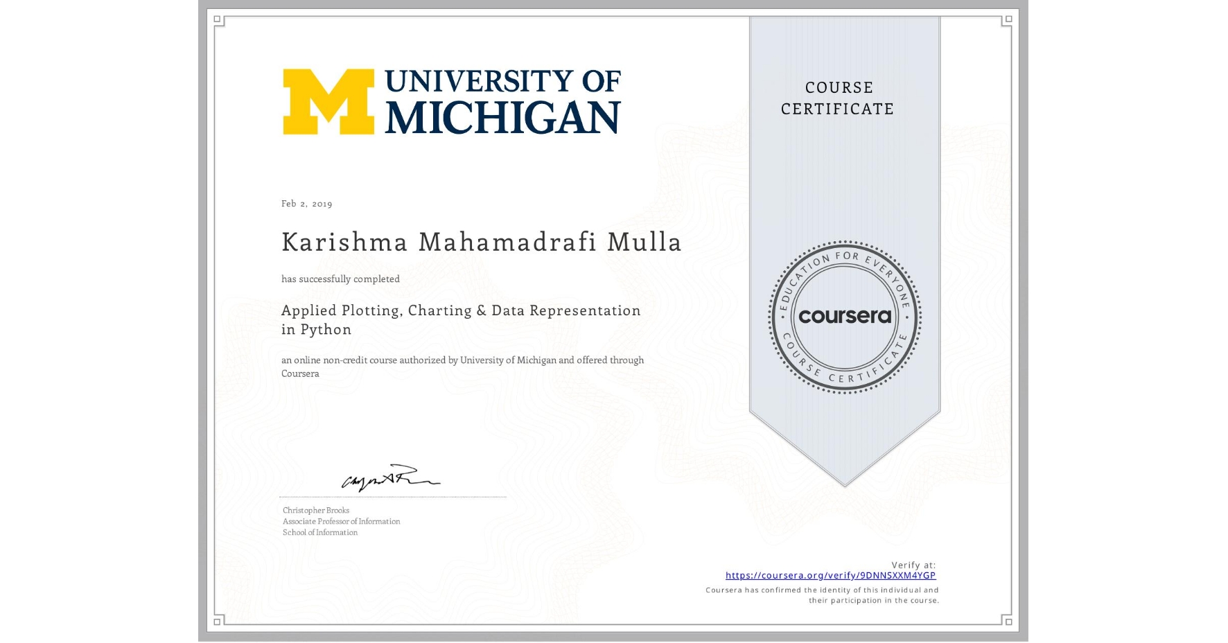 View certificate for Karishma Mahamadrafi Mulla, Applied Plotting, Charting & Data Representation in Python, an online non-credit course authorized by University of Michigan and offered through Coursera