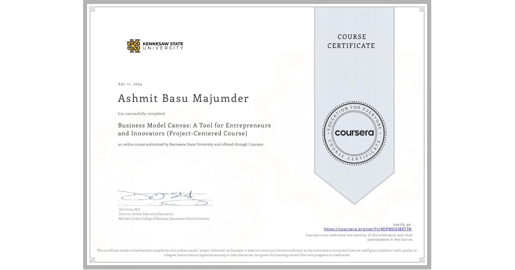 View certificate for Ashmit Basu Majumder, Business Model Canvas: A Tool for Entrepreneurs and Innovators (Project-Centered Course), an online non-credit course authorized by Kennesaw State University and offered through Coursera