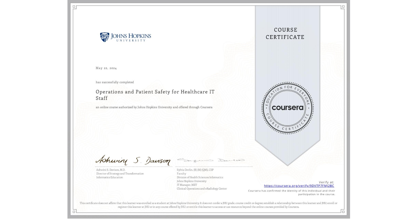 View certificate for  , Operations and Patient Safety for Healthcare IT Staff, an online non-credit course authorized by Johns Hopkins University and offered through Coursera